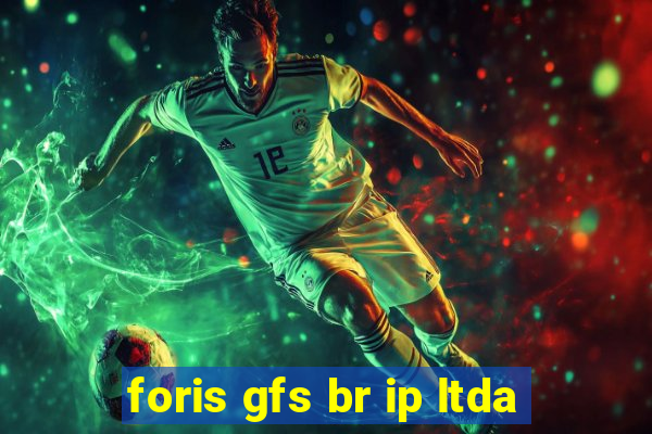 foris gfs br ip ltda